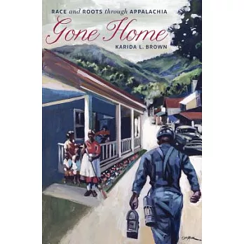 Gone Home: Race and Roots through Appalachia