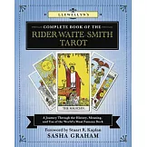 Llewellyn’s Complete Book of the Rider-waite-smith Tarot: A Journey Through the History, Meaning, and Use of the World’s Most Fa