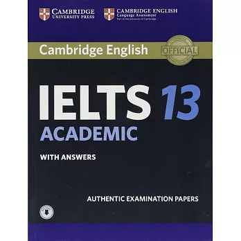 Cambridge English official IELTS 13 : academic with answers : authentic examination papers /