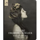 Figure Drawing Atelier: An Instructional Sketchbook