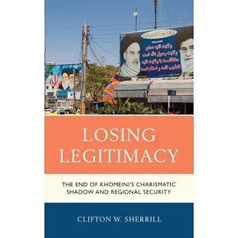 Losing Legitimacy: The End of Khomeini’s Charismatic Shadow and Regional Security
