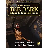 Alone Against the Dark: A Solo Play Call of Cthulhu Mini Campaign.