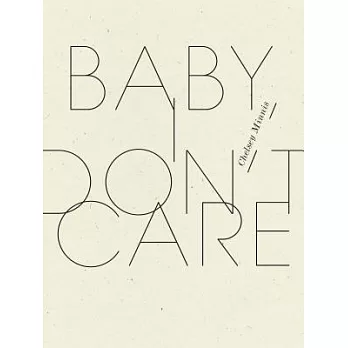 Baby, I Don’t Care