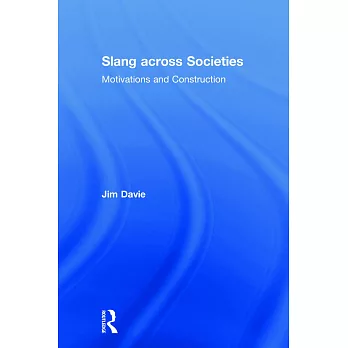 Slang Across Societies: Motivations and Construction