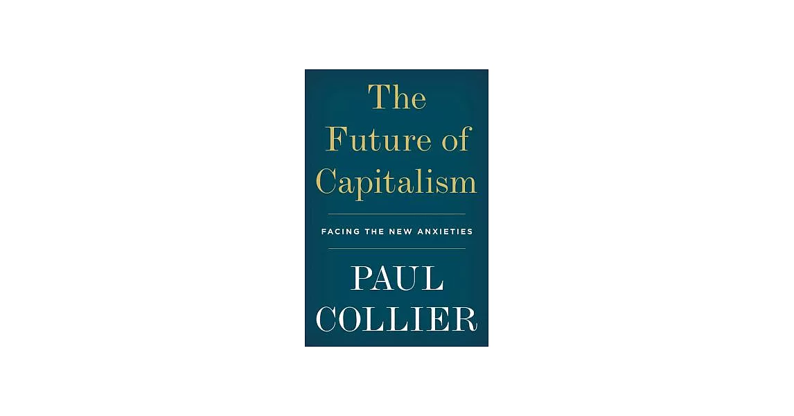 博客來-The Future of Capitalism: Facing the New Anxieties