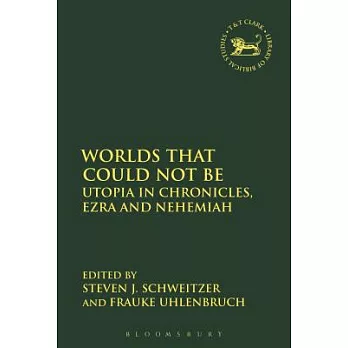 Worlds That Could Not Be: Utopia in Chronicles, Ezra and Nehemiah