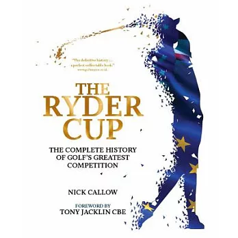 The Ryder Cup: The Complete History of Golf’s Greatest Competition