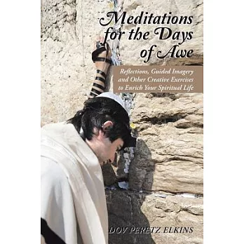 Meditations for the Days of Awe: Reflections, Guided Imagery and Other Creative Exercises to Enrich Your Spiritual Life