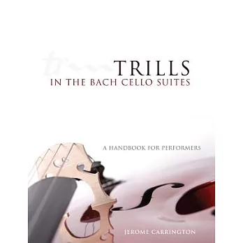 Trills in the Bach Cello Suites: A Handbook for Performers