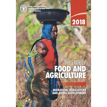 The State of Food and Agriculture 2018: Migration, Agriculture and Rural Development