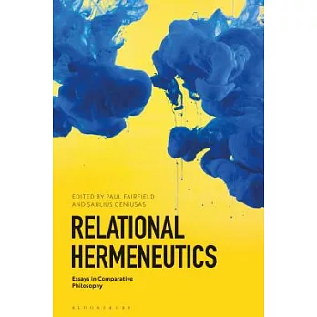 Relational Hermeneutics: Essays in Comparative Philosophy