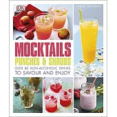 Mocktails, Punches & Shrubs: Over 80 non-alcoholic drinks to savour and enjoy