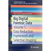 Big Digital Forensic Data: Data Reduction Framework and Selective Imaging