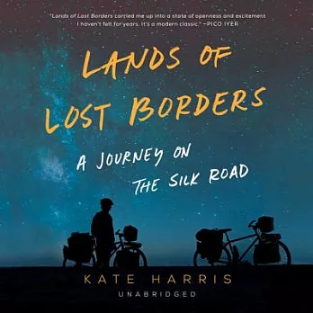Lands of Lost Borders: A Journey on the Silk Road: Library Edition