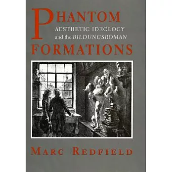 Phantom Formations: Aesthetic Ideology and the ＂bildungsroman＂