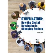 Cyber Nation: How the Digital Revolution Is Changing Society