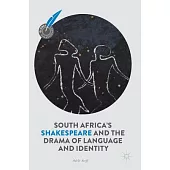 South Africa’s Shakespeare and the Drama of Language and Identity
