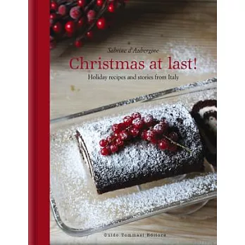 Christmas at Last!: Holiday Recipes and Stories from Italy