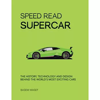 Speed Read Supercar: The History, Technology and Design Behind the World’s Most Exciting Cars