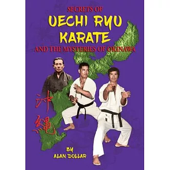 Secrets of Uechi Ryu Karate and the Mysteries of Okinawa