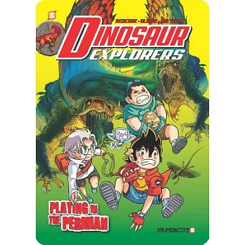 Dinosaur Explorers Vol. 3: Playing in the Permian