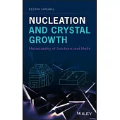 Nucleation and Crystal Growth: Metastability of Solutions and Melts