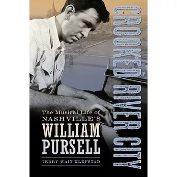 Crooked River City: The Musical Life of Nashville’s William Pursell