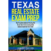 Texas Real Estate Exam Prep: The Complete Guide to Passing the Texas Real Estate Salesperson License Exam the First Time!