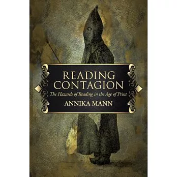 Reading Contagion: The Hazards of Reading in the Age of Print