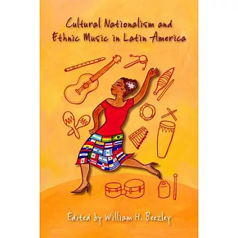 Cultural Nationalism and Ethnic Music in Latin America