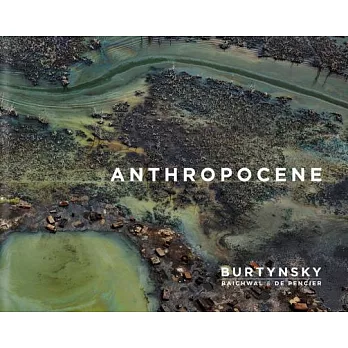 Edward Burtynsky with Jennifer Baichwal and Nick de Pencier: Anthropocene