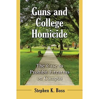 Guns and College Homicide: The Case to Prohibit Firearms on Campus