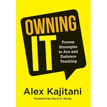 Owning It: Proven Strategies to Ace and Embrace Teaching (Effective Teaching Strategies to Improve Classroom Management and Incre