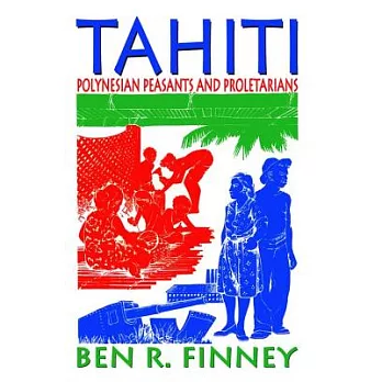 Tahiti: Polynesian Peasants and Proletarians
