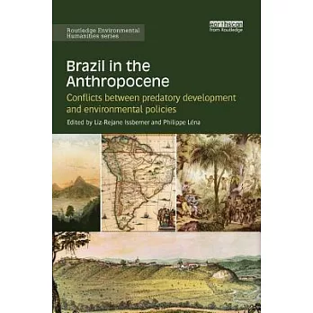 Brazil in the Anthropocene: Conflicts Between Predatory Development and Environmental Policies
