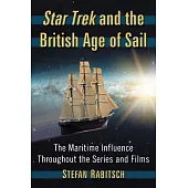 Star Trek and the British Age of Sail: The Maritime Influence Throughout the Series and Films