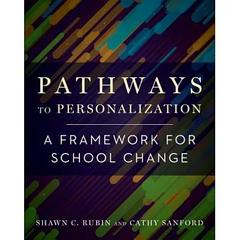 Pathways to personalization:a framework for school change　