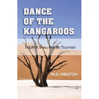 Dance of the Kangaroos: The Riot Shall Not Be Televised