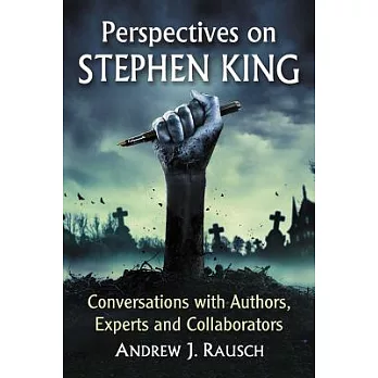 Perspectives on Stephen King: Conversations with Authors, Experts and Collaborators