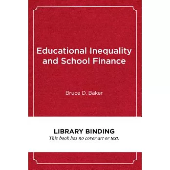 Educational Inequality and School Finance: Why Money Matters for America’s Students