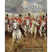 Lady Butler: Painting, Travel and War