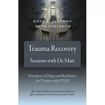 Trauma Recovery - Sessions with Dr. Matt: Narratives of Hope and Resilience for Victims with Ptsd