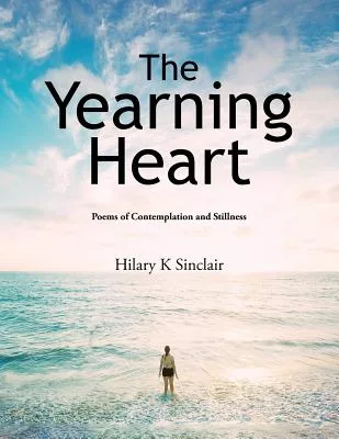 The Yearning Heart: Poems of Contemplation and Stillness