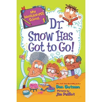 My weirder-est school 1 : Dr. Snow has got to go!