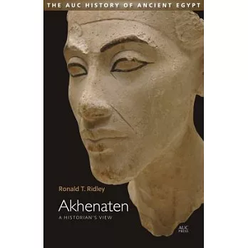 Akhenaten: A Historian’s View