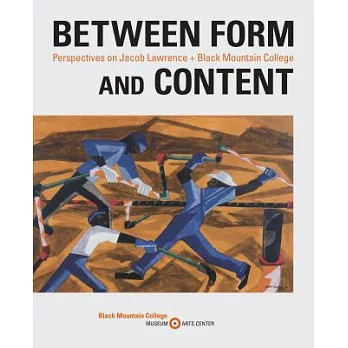 Between Form and Content: Perspectives on Jacob Lawrence + Black Mountain College