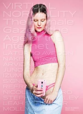 Virtual Normality: The Female Gaze in the Age of the Internet
