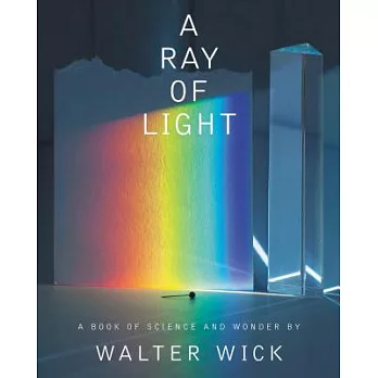 A Ray of Light: A Book of Science and Wonder