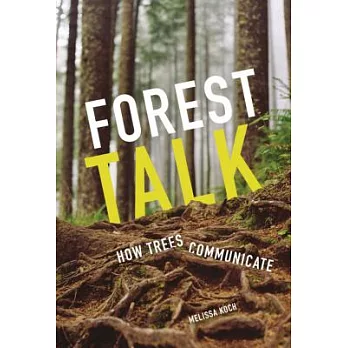 Forest talk : how trees communicate