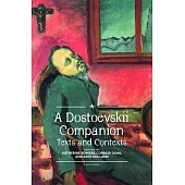 A Dostoevskii Companion: Texts and Contexts